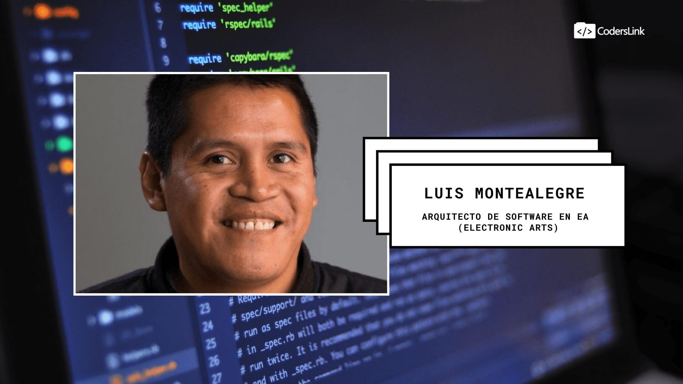 Luis Montealegre, Arquitecto de Software en EA Electronic Arts