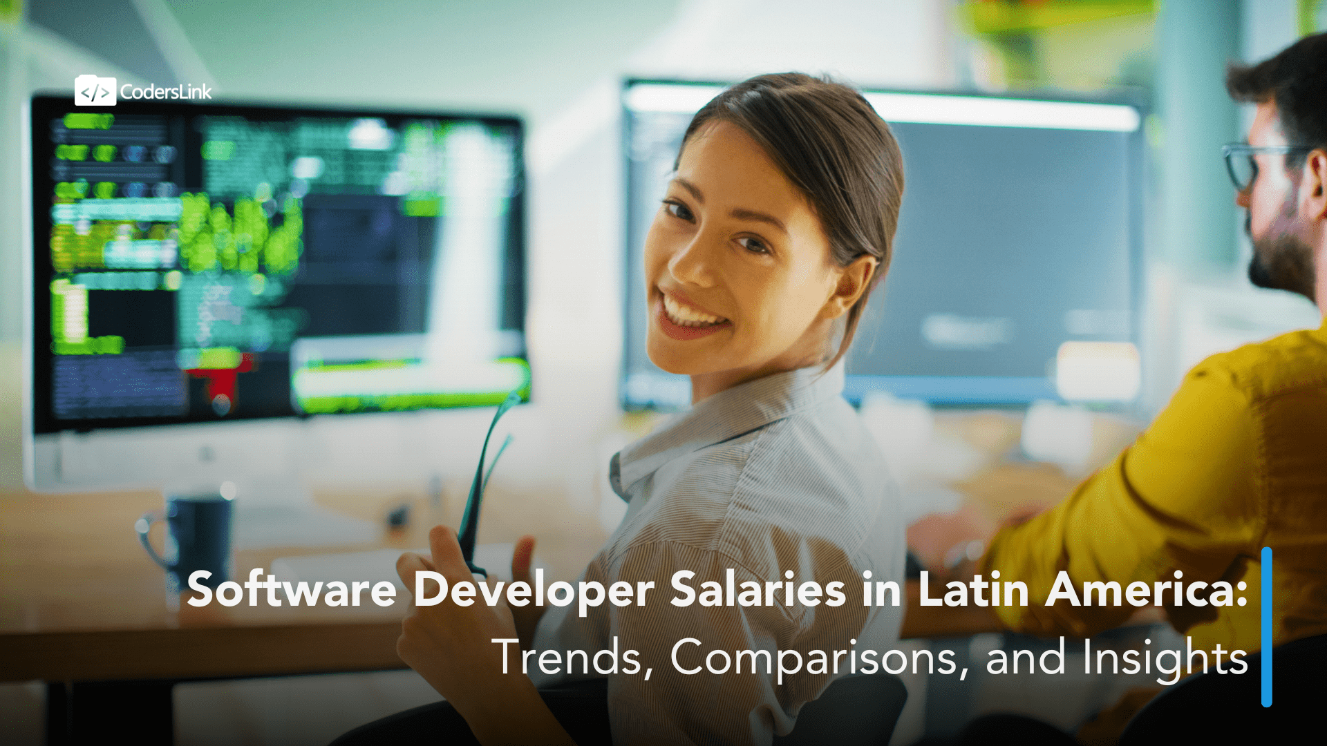 A professional software developer woman is smiling at the camera while holding glasses. She is seated at a desk in front of a computer monitor displaying code. In the background, another person works at a computer. Overlay text reads, "Software Developer Salaries in Latin America: Trends, Comparisons, and Insights. CodersLink 2024.