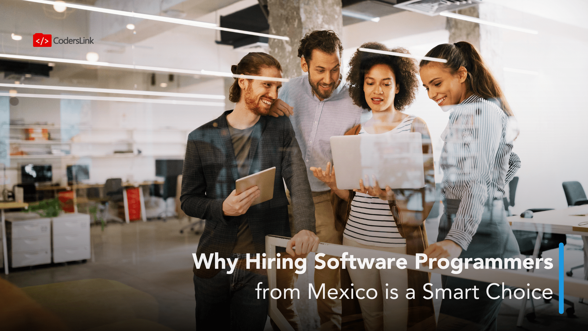 Five people in business attire are collaborating and smiling while looking at a laptop. The modern office space is filled with natural light. The text over the image reads, "Why Hiring Software Programmers from Mexico is a Smart Choice. CodersLink 2024.